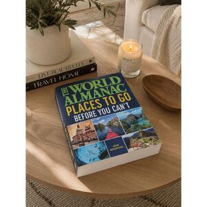 The World Almanac: Places To Go Before You Can't By John Rosenthal